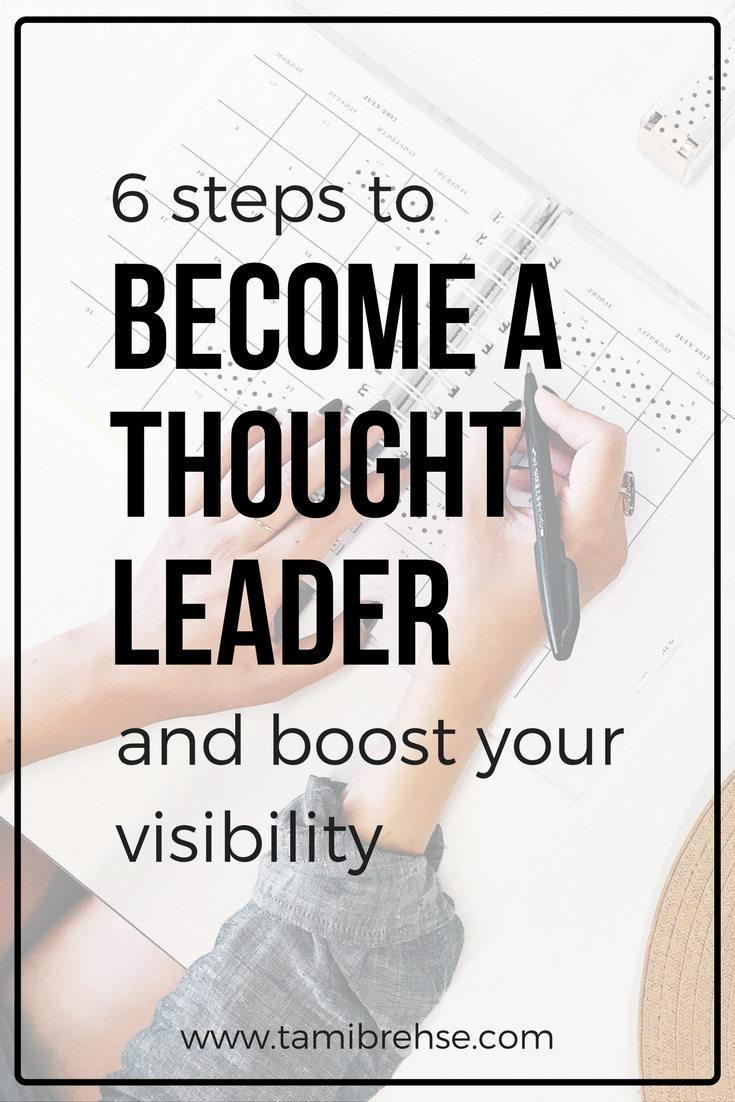 6 Steps To Become A Thought Leader And Boost Your Visibility